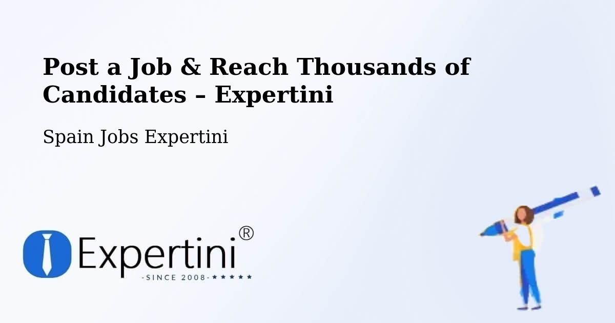 Post a Job in Pinto – Hire the Right Talent - Pinto, Spain Jobs Expertini