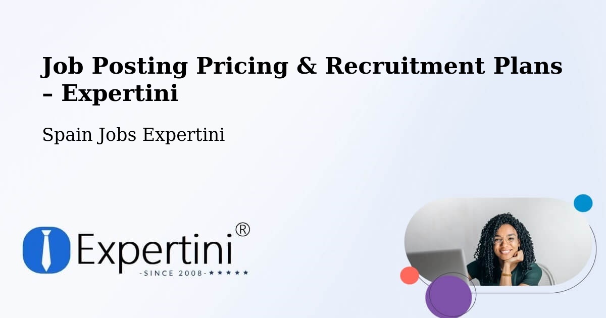 Job Posting Pricing & Recruitment Plans – Pinto - Pinto, Spain Jobs Expertini